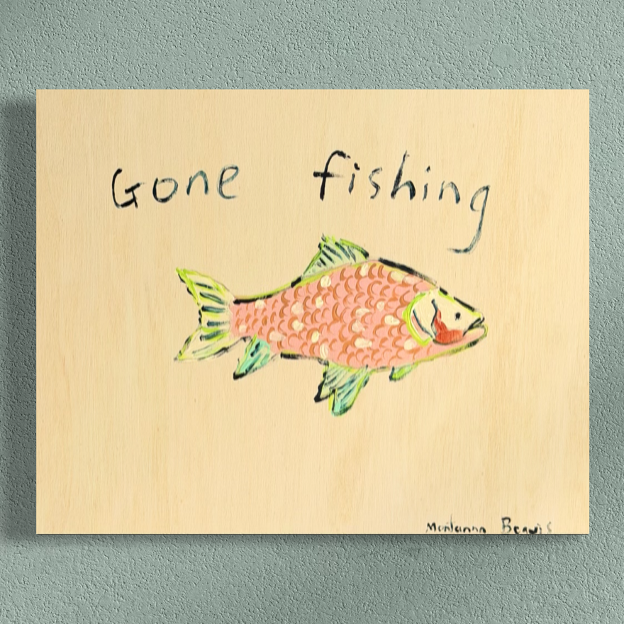 “Gone fishing” 20.5x25.5 On timber board