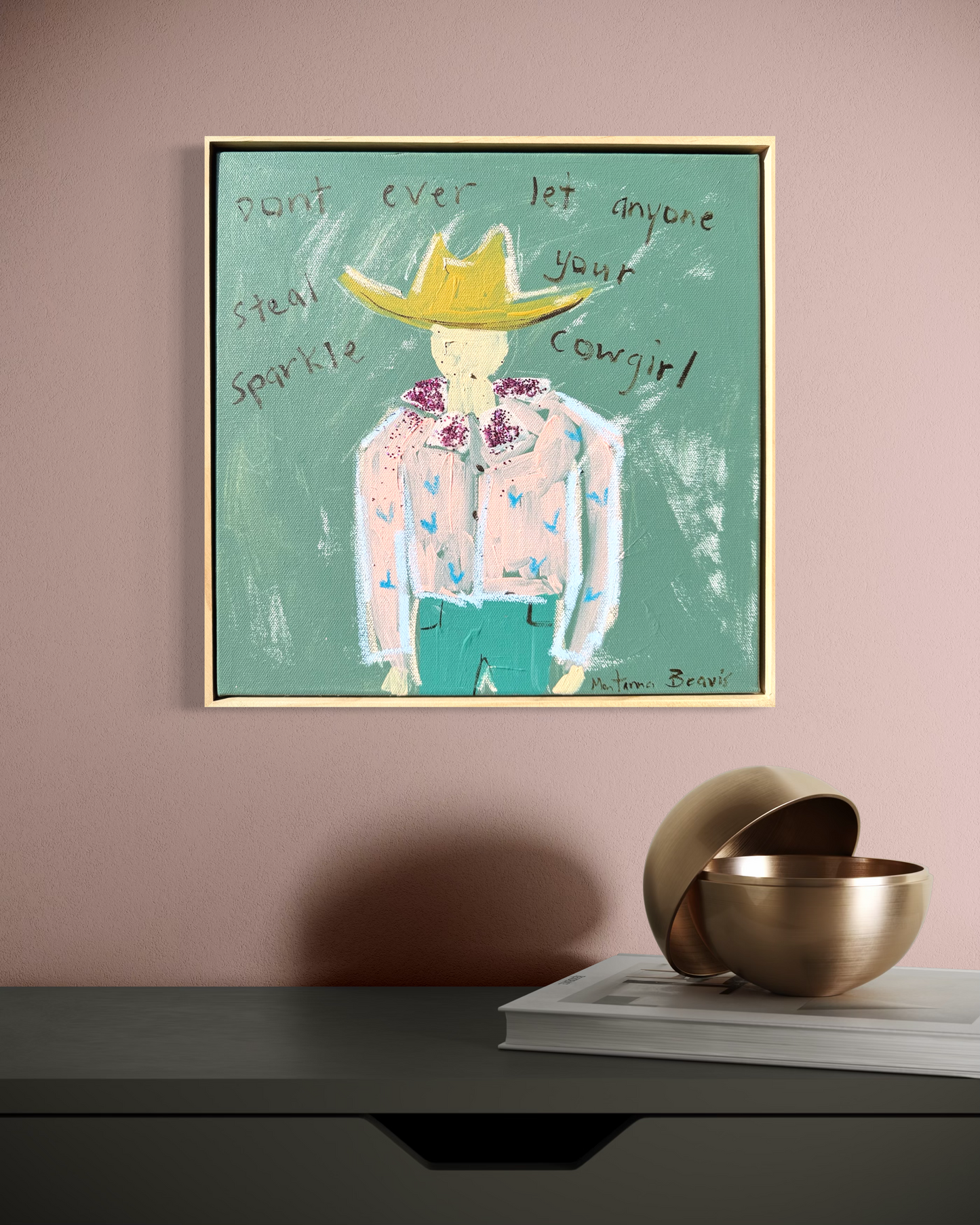 “Don’t ever let anyone steal your sparkle cowgirl” 30x30cm Framed in pine
