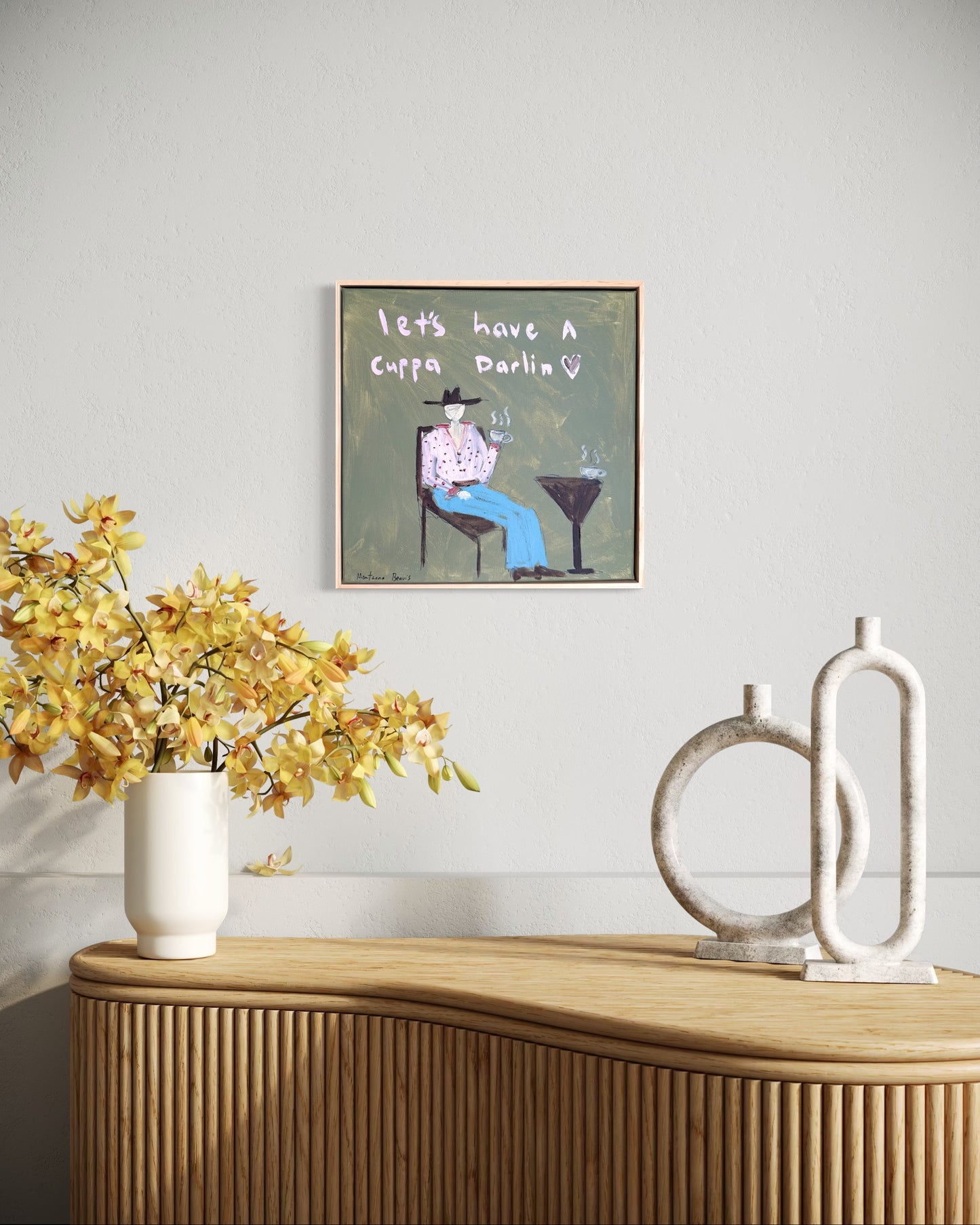 “Let’s have a cuppa darlin” 30x30 Framed in pine