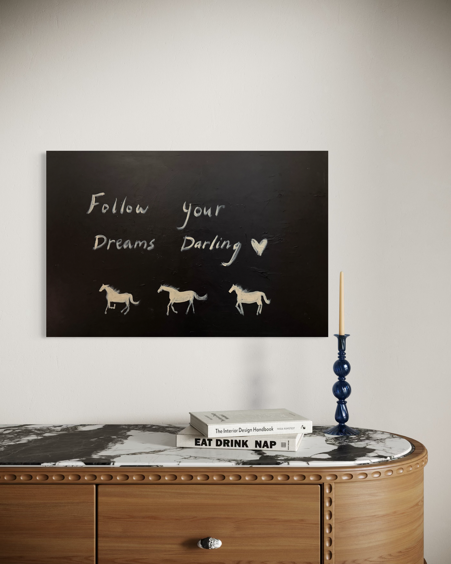 “Follow your dreams darling” 76.5x50.5cm