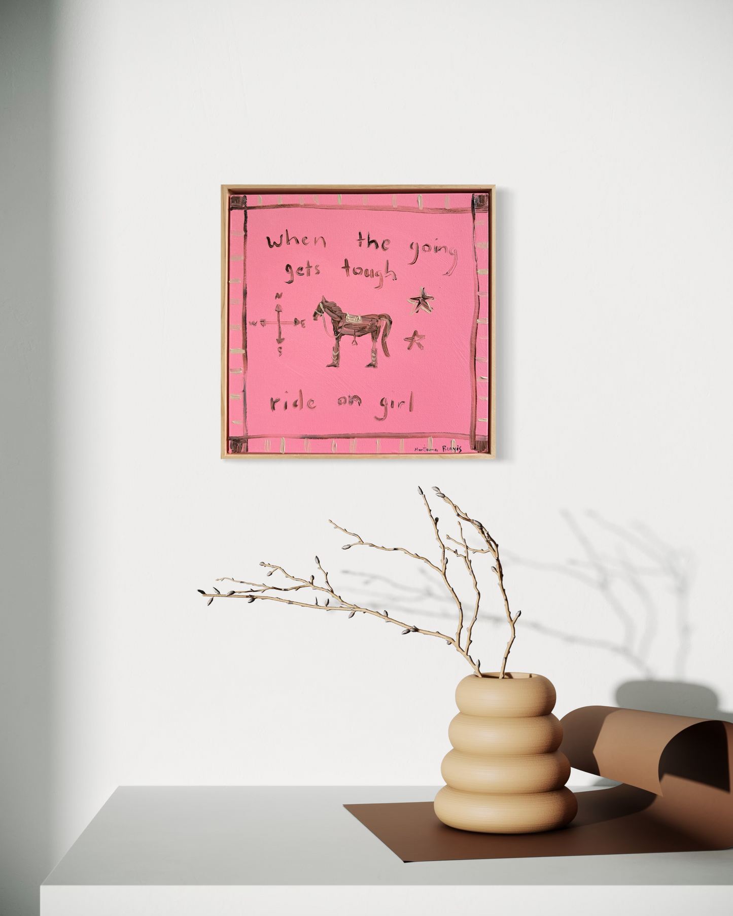 “When the going gets tough ride on girl” 30x30 Framed in pine