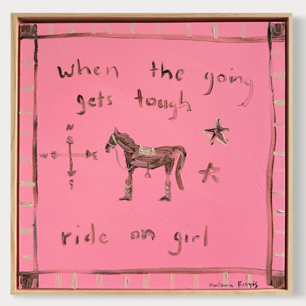 “When the going gets tough ride on girl” 30x30 Framed in pine