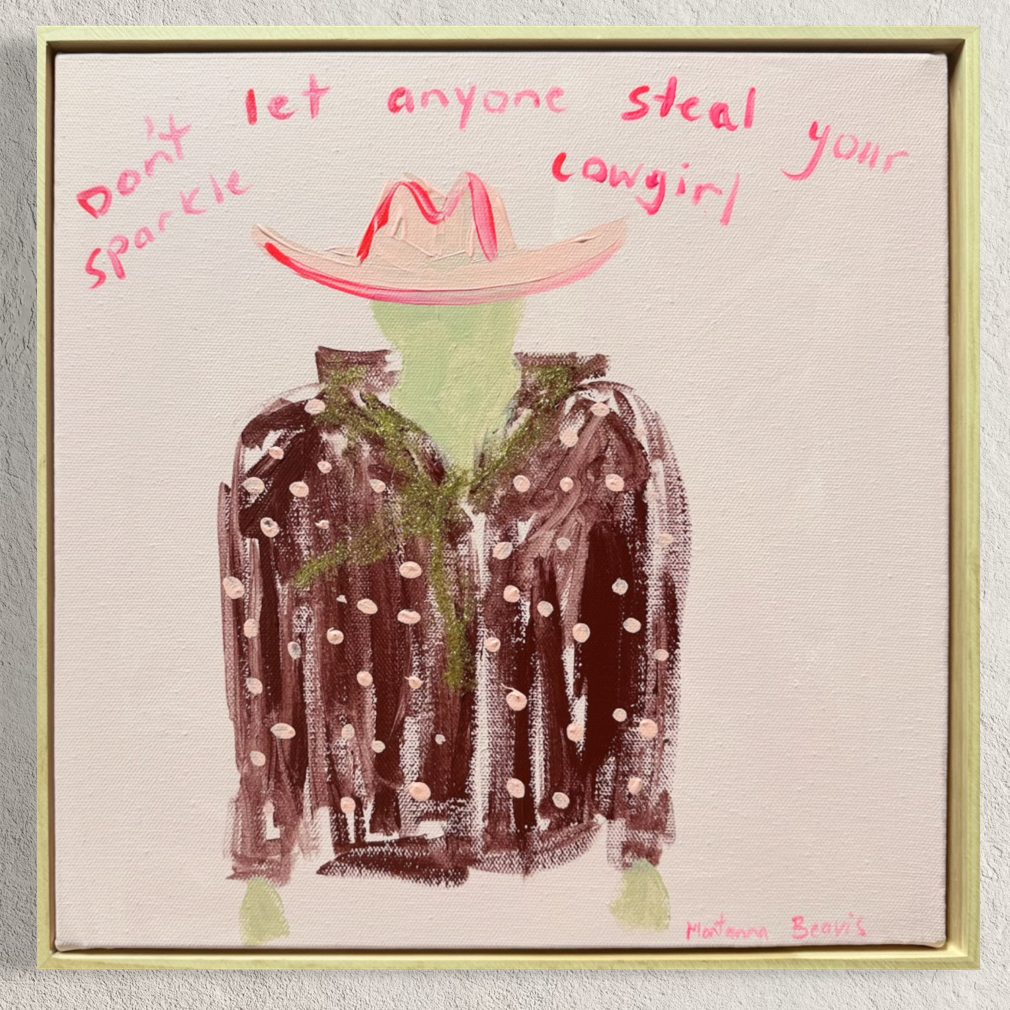 “Don’t let anyone steal your sparkle cowgirl” 30x30 Framed in pine