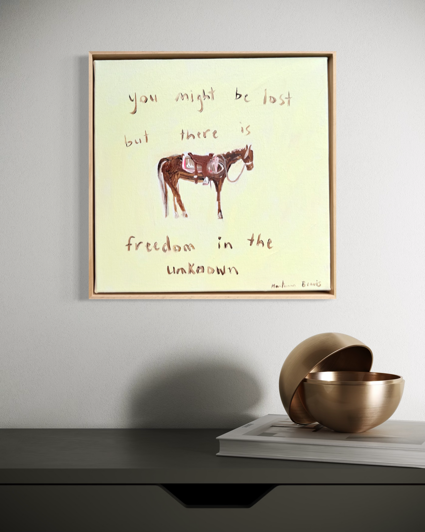“You might be lost but there is freedom in the unknown” 30x30 Framed in pine
