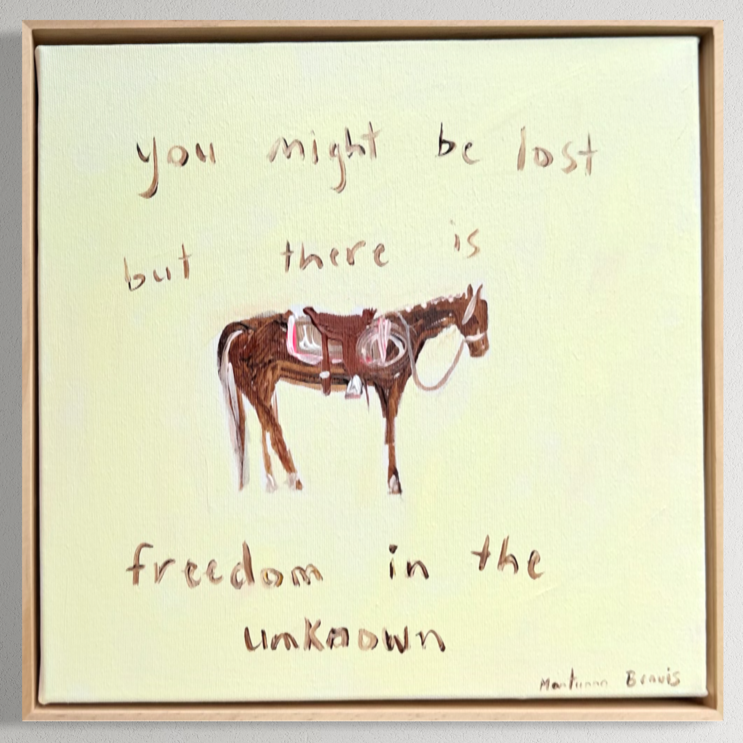 “You might be lost but there is freedom in the unknown” 30x30 Framed in pine